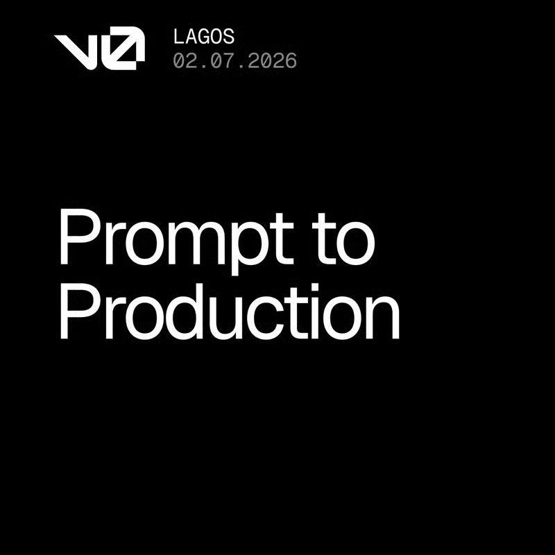 v0 Lagos, Prompt to Production, February 7, 2026